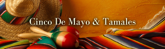 Cinco de Mayo and Tamales