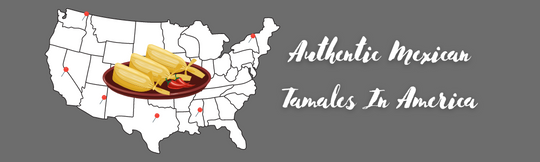 Authentic Mexican Tamales In America