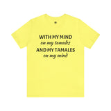 Unisex Jersey Short Sleeve Tee | Tamales On My Mind